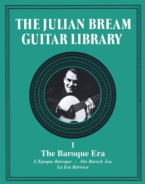 The Julian Bream Guitar Library Volume 1: The Baroque Era