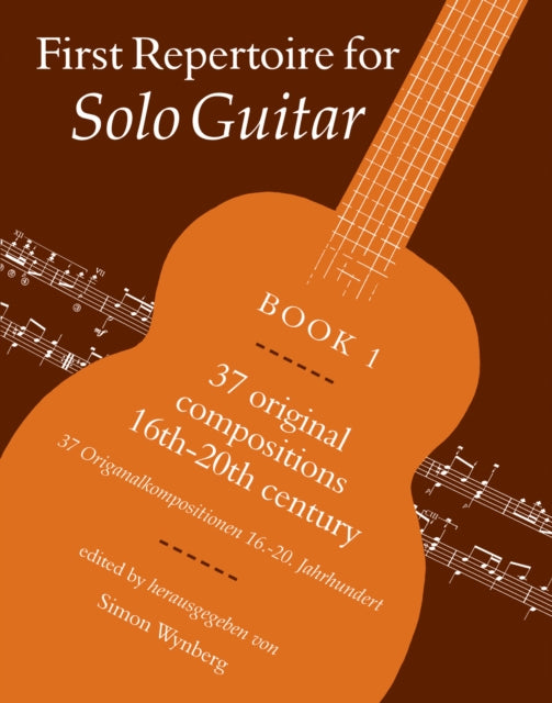 First Repertoire For Solo Guitar Book 1: 37 original compositions 16th-20th Century