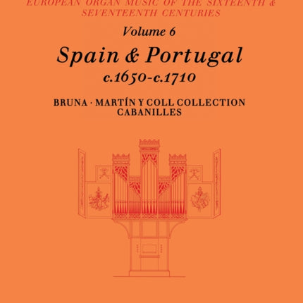 Early Organ Series Volume 6: Spain 1650-1710