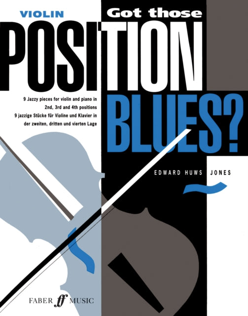 Got Those Position Blues?: 9 Jazzy pieces for violin and piano in 2nd, 3rd and 4th positions