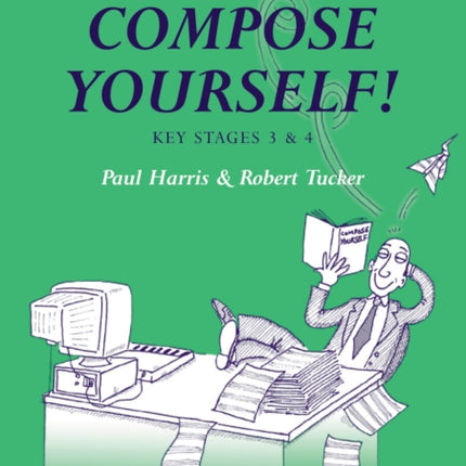 Compose Yourself! Teacher's Book