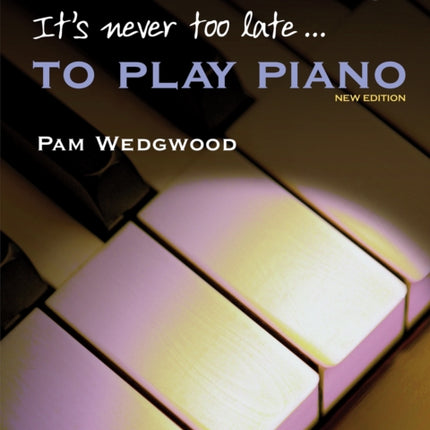 It's never too late to play piano (Adult Tutor Book)