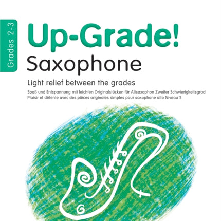 Up-Grade! Alto Saxophone Grades 2-3