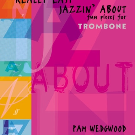 Really Easy Jazzin' About (Trombone): Fun Pieces for Trombone