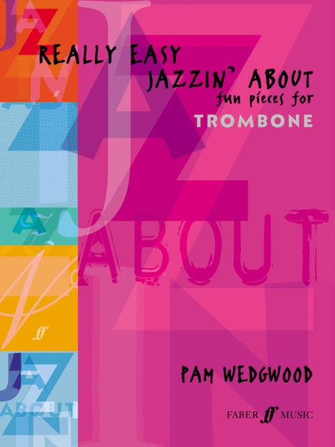 Really Easy Jazzin' About (Trombone): Fun Pieces for Trombone