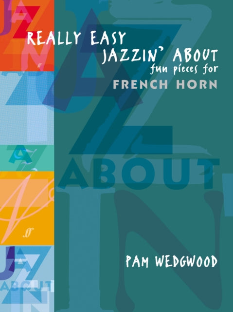 Really Easy Jazzin' About (French Horn): Fun Pieces for French Horn