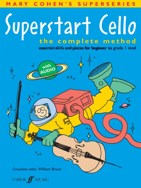 Superstart Cello: The Complete Method (Essential Skills and Pieces for Beginner to Grade 1 Level)