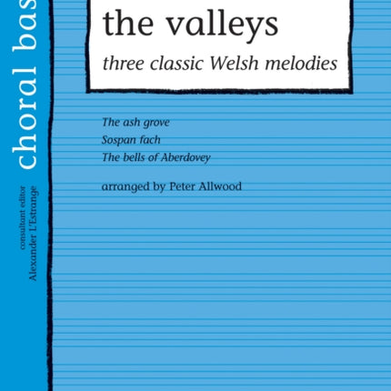 Music Of The Valleys: 3 Classic Welsh Melodies