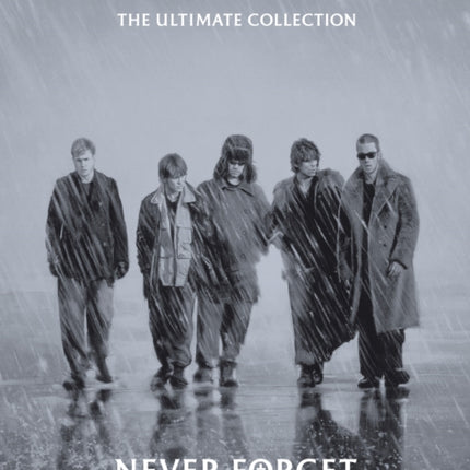 Never Forget: The Ultimate Collection