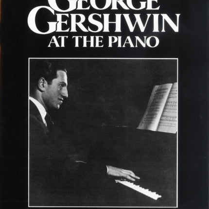 George Gershwin At The Piano