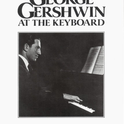 Meet George Gershwin At The Keyboard