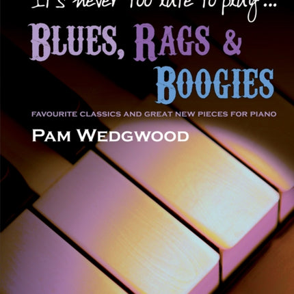 It's never too late to play blues, rags & boogies