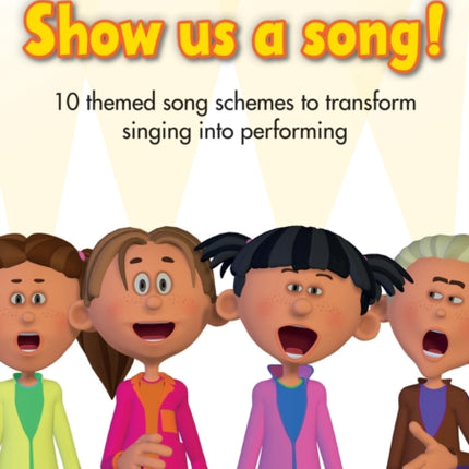 Show Us a Song 10 Themed Song Schemes to Transform Singing Into Performing Book  CD Songscape