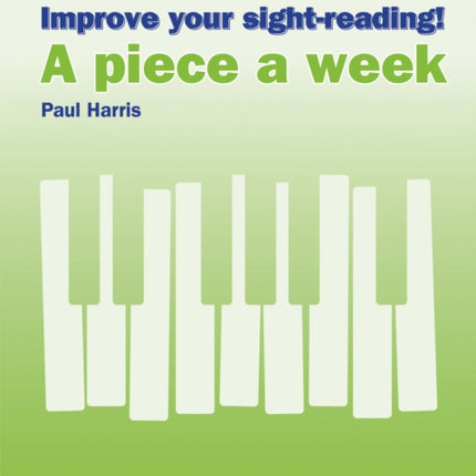 Improve your sight-reading! A piece a week Piano Grade 2