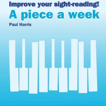 Improve your sight-reading! A piece a week Piano Grade 3