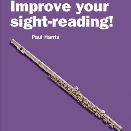 Improve your sight-reading! Flute Grades 4-5