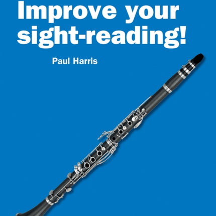 Improve your sight-reading! Clarinet Grades 1-3