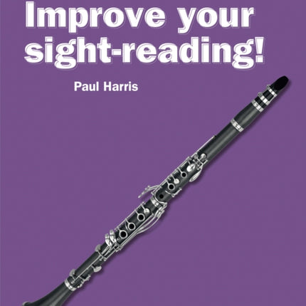 Improve your sight-reading! Clarinet Grades 4-5