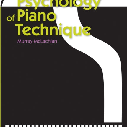 The Psychology of Piano Technique