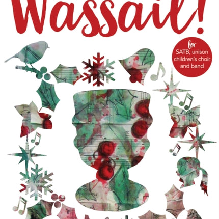 Wassail! (Mixed Voice Choir with Piano): Carols of Comfort and Joy