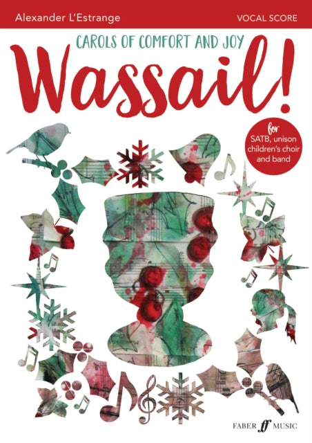 Wassail! (Mixed Voice Choir with Piano): Carols of Comfort and Joy