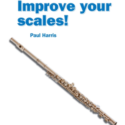 Improve your scales! Flute Grades 1-3