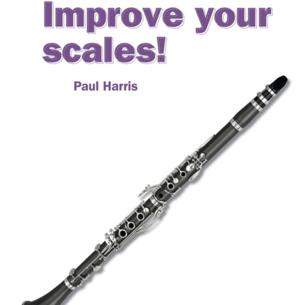 Improve your scales! Clarinet Grades 4-5