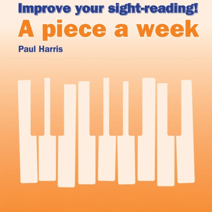 Improve your sight-reading! A Piece a Week Piano Grade 4