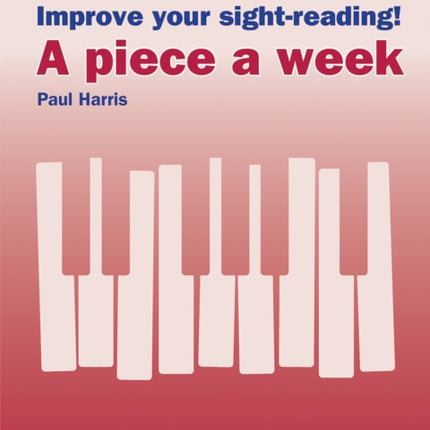 Improve your sight-reading! A piece a week Piano Grade 5