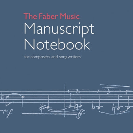 The Faber Music Manuscript Notebook: for composers and songwriters