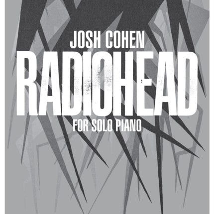 Josh Cohen: Radiohead for Solo Piano: for Solo Piano