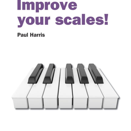 Improve your scales! Piano Grade 4