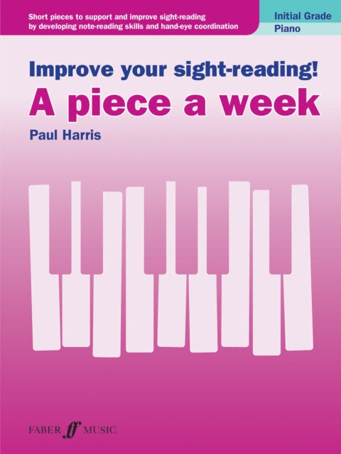 Improve your sight-reading! A piece a week Piano Initial Grade