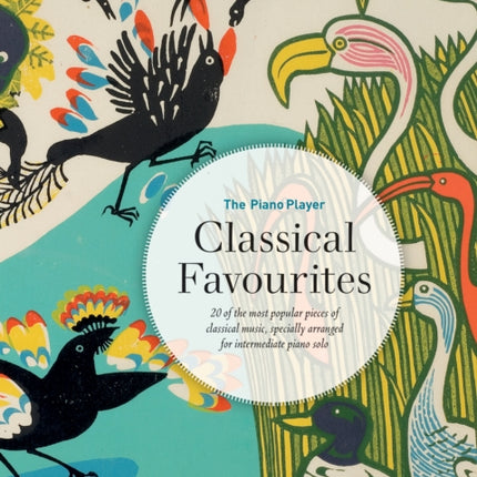 The Piano Player: Classical Favourites