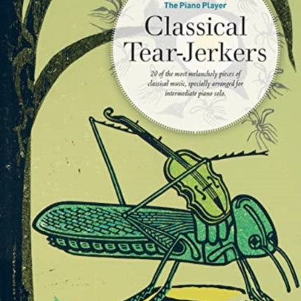 The Piano Player Series: Classical Tear-Jerkers