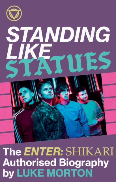 Standing Like Statues: The Enter Shikari Authorised Biography