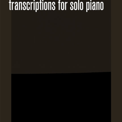 28 transcriptions for solo piano