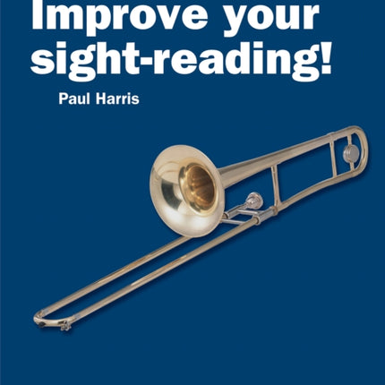 Improve your sight-reading! Trombone (Bass Clef) Grades 1-5