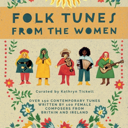 Folk Tunes from the Women: Over 150 contemporary tunes written by 100 female composers from Britain and Ireland