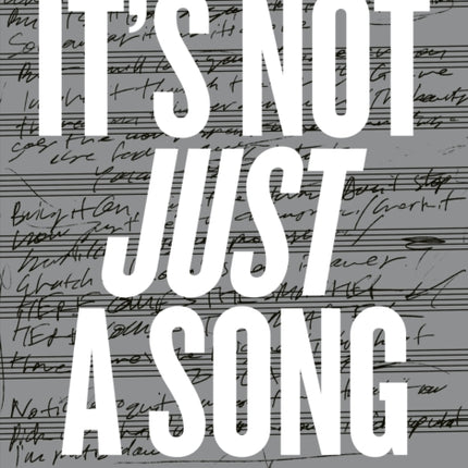 Itâs Not Just A Song