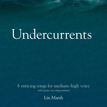 Undercurrents 6 songs for solo voice
