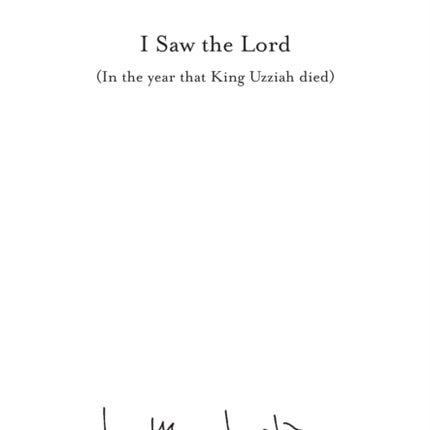 I Saw the Lord: In the year that King Uzziah died