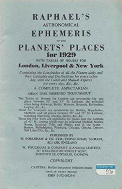 Raphael's Astronomical Ephemeris: With Tables of Houses for London, Liverpool and New York: 1929