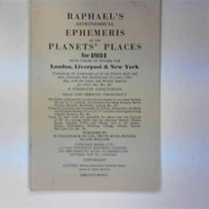 Raphael's Astronomical Ephemeris: With Tables of Houses for London, Liverpool and New York: 1934