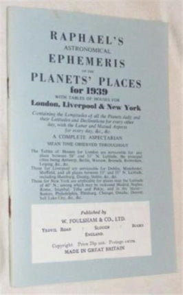 Raphael's Astronomical Ephemeris: With Tables of Houses for London, Liverpool and New York: 1939