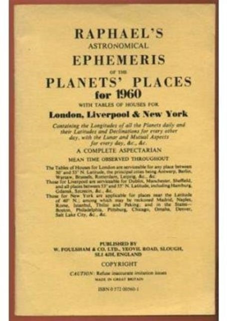 Raphael's Astronomical Ephemeris: With Tables of Houses for London, Liverpool and New York: 1960