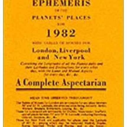 Raphael's Astronomical Ephemeris: With Tables of Houses for London, Liverpool and New York: 1982