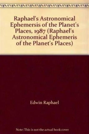 Raphael's Astronomical Ephemeris of the Planets' Places: 1986