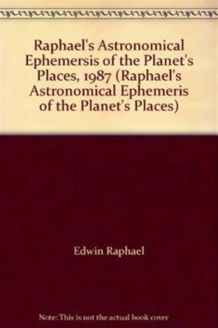 Raphael's Astronomical Ephemeris of the Planets' Places: 1986