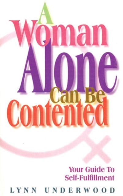 A Woman Alone Contented: Your Guide to Self-fulfillment